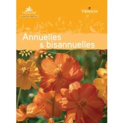 Le Guide : Annuelles Et Bisannuelles